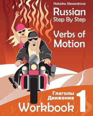 Russian Step by Step Verbs of Motion de MS Natasha Alexandrova