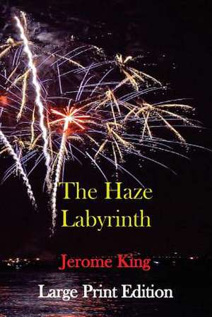 The Haze Labyrinth de Jerome King