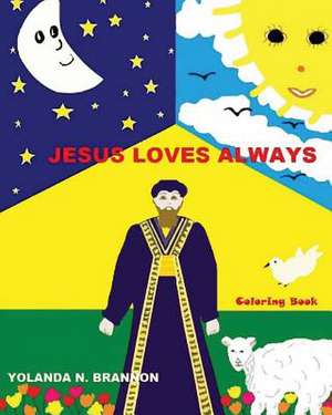 Jesus Loves Always Coloring Book de Psy D. Yolanda N. Brannon