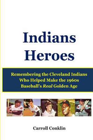 Indians Heroes de Carroll Conklin