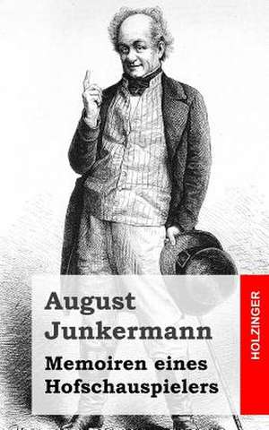 Memoiren Eines Hofschauspielers de August Junkermann