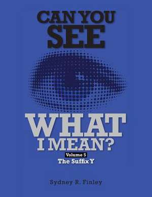 Can You See What I Mean Vol 5 de MR Sydney R. Finley