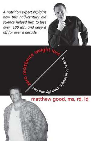 Zero Resistance Weight Loss de Matthew Good