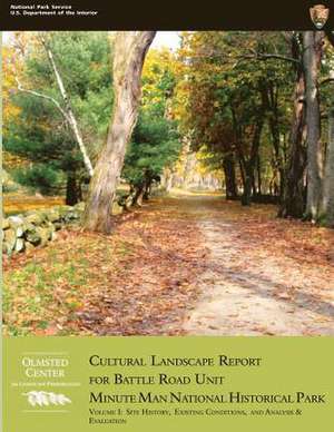 Cultural Landscape Report for Battle Road Unit, Minute Man National Historical Park de National Park Service, U. S. Department