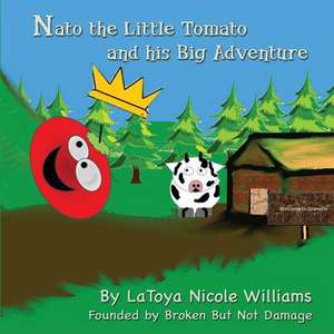 NATO the Little Tomato and His Big Adventure de Latoya Nicole Williams