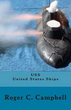 USS United States Ships de Roger C. Campbell