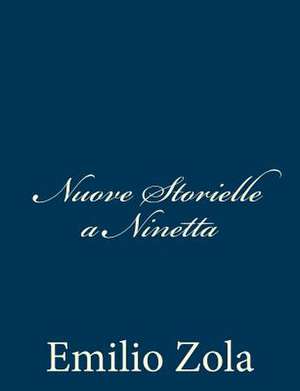 Nuove Storielle a Ninetta de Emilio Zola