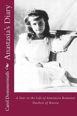 Anastasia's Diary de Carol Dommermuth