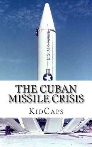 The Cuban Missile Crisis de Kidcaps