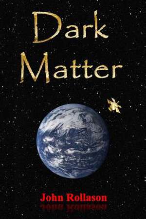 Dark Matter de John Rollason