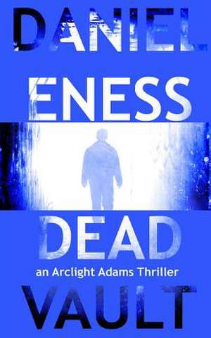 Dead Vault de Daniel Eness