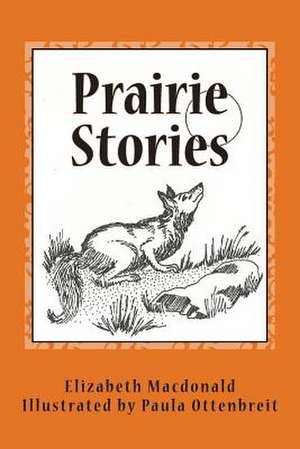 Prairie Stories de Elizabeth MacDonald