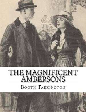 The Magnificent Ambersons de Booth Tarkington