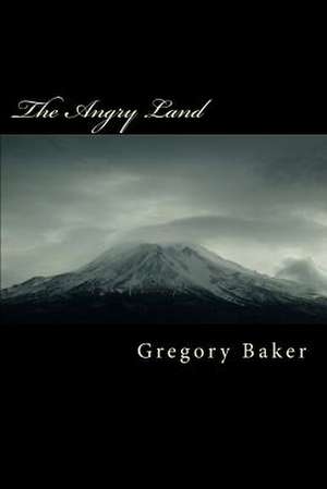 The Angry Land de Gregory Baker