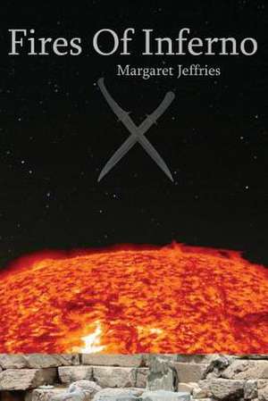 Fires of Inferno de Margaret Jeffries