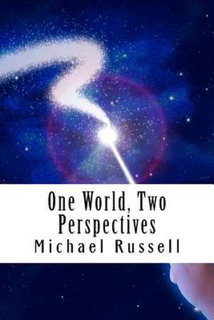 One World, Two Perspectives de Michael Russell