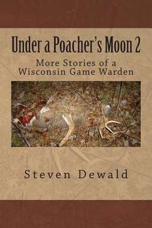 Under a Poacher's Moon 2 de MR Steven M. Dewald