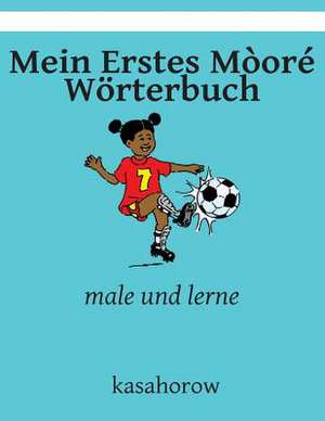 Mein Erstes Moore Worterbuch de Kasahorow