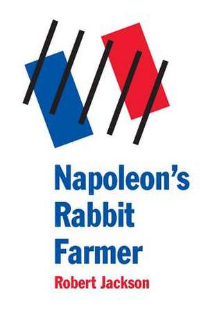 Napoleon's Rabbit Farmer de Robert Jackson