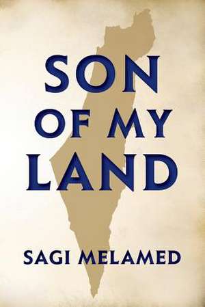 Son of My Land de Sagi Melamed