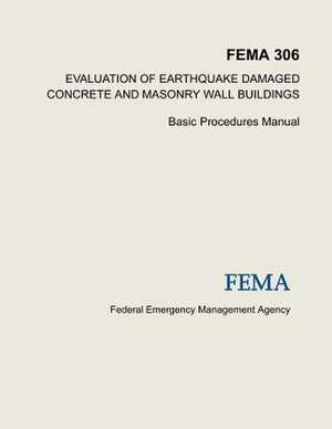 Evaluation of Earthquake Damaged Concrete and Masonry Wall Buildings de Federal Emergency Management Agency