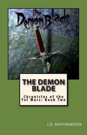 The Demon Blade de J. D. Ravynsmoon