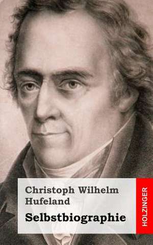 Selbstbiographie de Christoph Wilhelm Hufeland