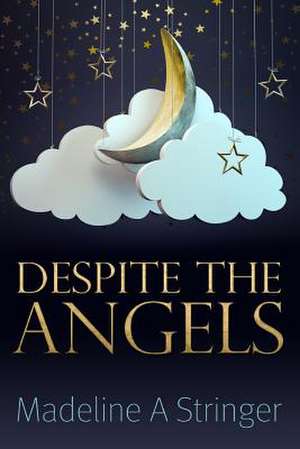 Despite the Angels de Madeline a. Stringer