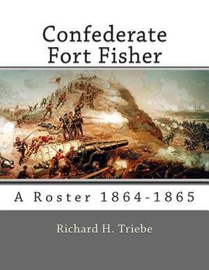 Confederate Fort Fisher de Richard H. Triebe