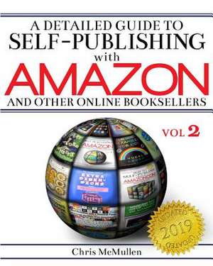 A Detailed Guide to Self-Publishing with Amazon and Other Online Booksellers de Chris McMullen