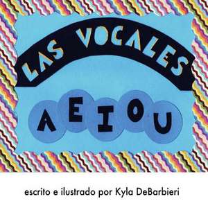 Las Vocales de Kyla Marie Debarbieri