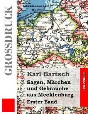 Sagen, Marchen Und Gebrauche Aus Mecklenburg (Grossdruck) de Karl Bartsch