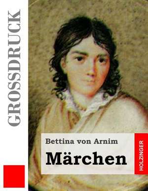 Marchen (Grossdruck) de Bettina Von Arnim