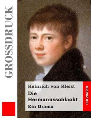 Die Hermannsschlacht (Grossdruck) de Heinrich Von Kleist