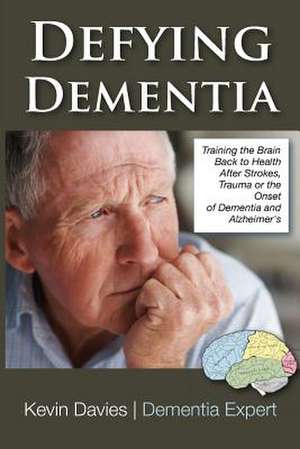 Defying Dementia de MR Kevin Davies
