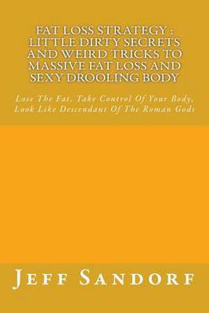 Fat Loss Strategy de Jeff Sandorf