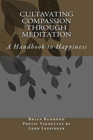 Cultivating Compassion Through Meditation de Brian Redmond