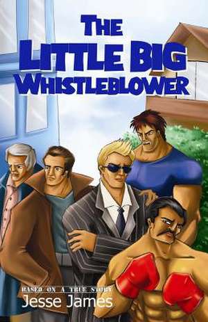 The Little Big Whistleblower de Jesse James