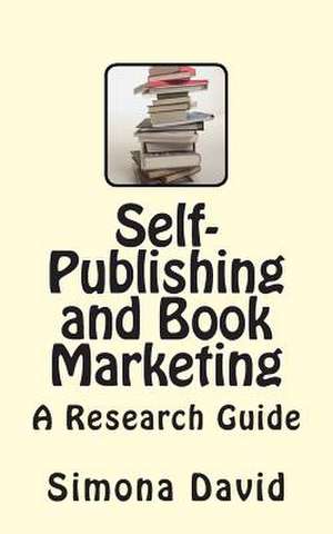 Self-Publishing and Book Marketing de Simona David