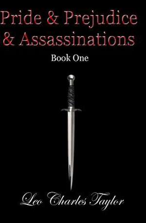 Pride & Prejudice & Assassinations de Taylor, Leo Charles