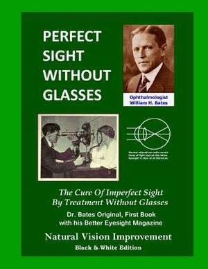 Perfect Sight Without Glasses de William H. Bates