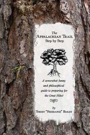 The Appalachian Trail, Step by Step de Tommy Freerange Bailey