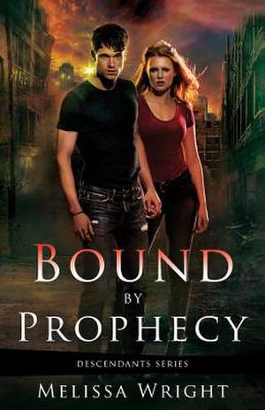 Bound by Prophecy de Melissa Wright