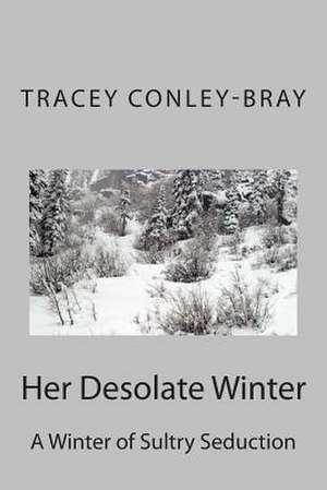 Her Desolate Winter de Tracey Conley-Bray