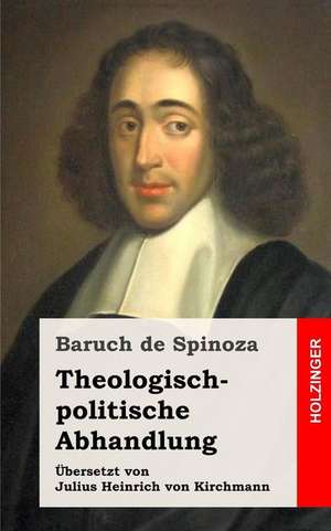 Theologisch-Politische Abhandlung de Benedictus de Spinoza