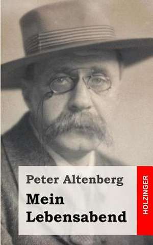 Mein Lebensabend de Peter Altenberg