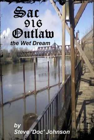 Sac Outlaw - The Wet Dream de Steve 'Doc' Johnson