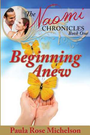 Beginning Anew de Paula Rose Michelson