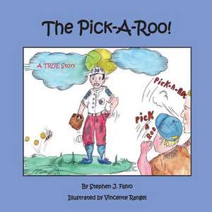 The Pick-A-Roo de Stephen J. Falvo