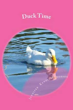 Duck Time de Jennifer Kendis Anderson